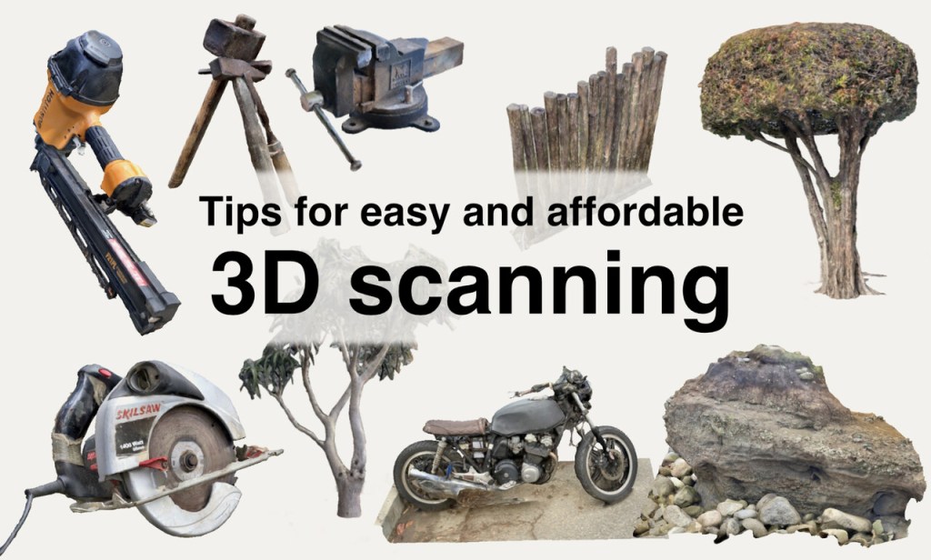 Banner reading "tips for easy and affordable 3D scanning"